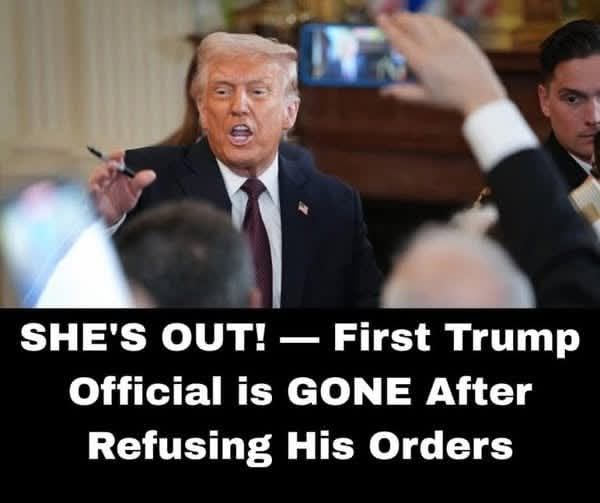SHE’S OUT! First Trump official gone after defying his orders…